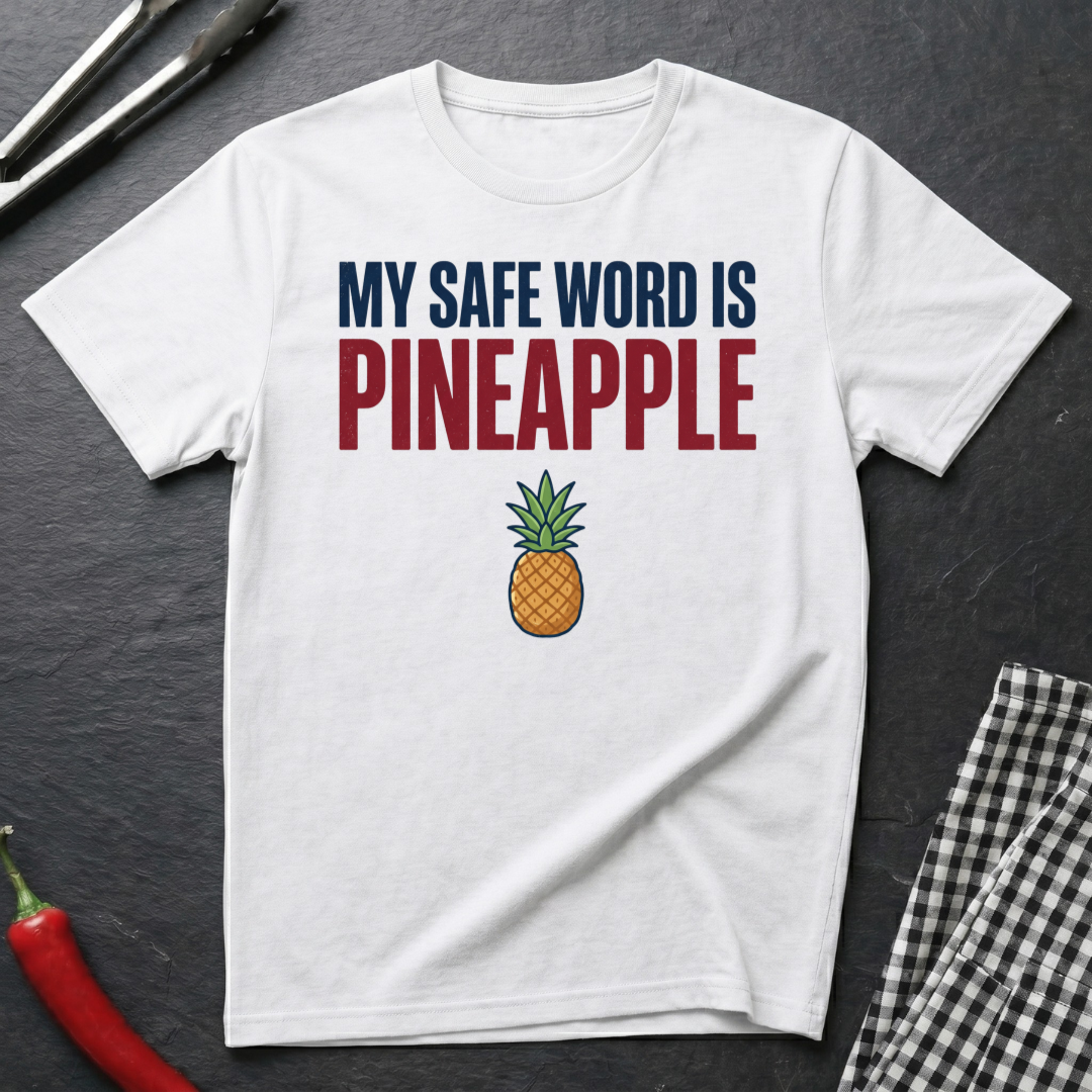 Safe Word Is Pineapple T-Shirt