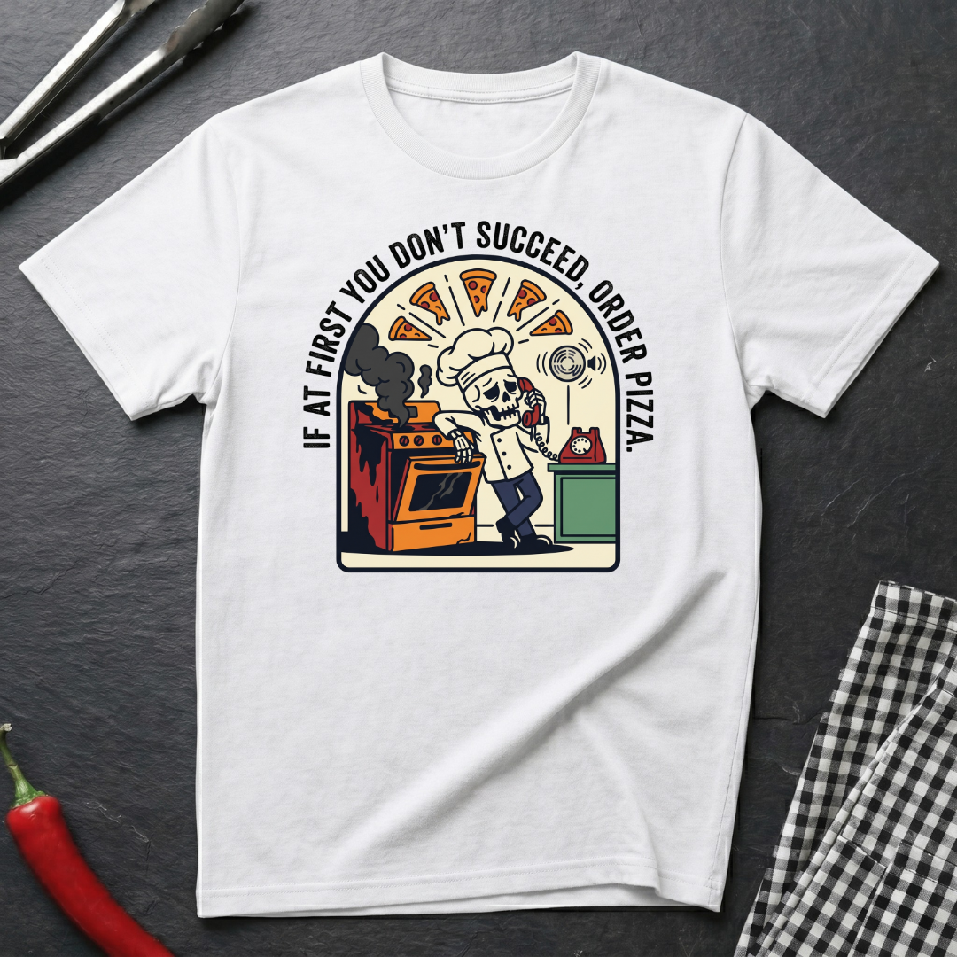 If At First You Don't Succeed T-Shirt