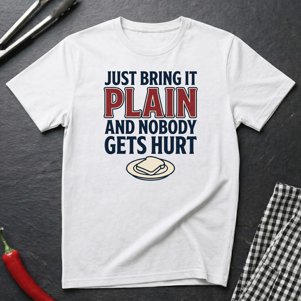 Just Bring It Plain T-Shirt