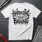 Hardcore Baking T-Shirt