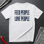 Feed People Love People T-Shirt